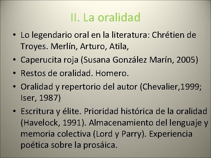 II. La oralidad • Lo legendario oral en la literatura: Chrétien de Troyes. Merlín,