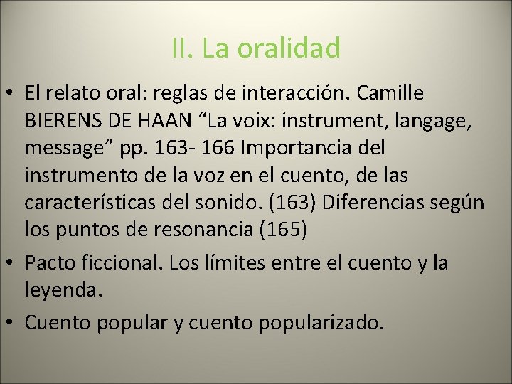 II. La oralidad • El relato oral: reglas de interacción. Camille BIERENS DE HAAN