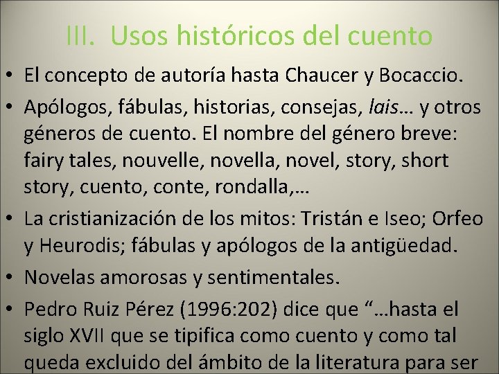 III. Usos históricos del cuento • El concepto de autoría hasta Chaucer y Bocaccio.