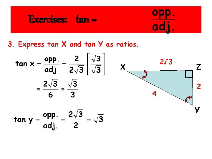 Exercises: tan = 3. Express tan X and tan Y as ratios. 2√ 3