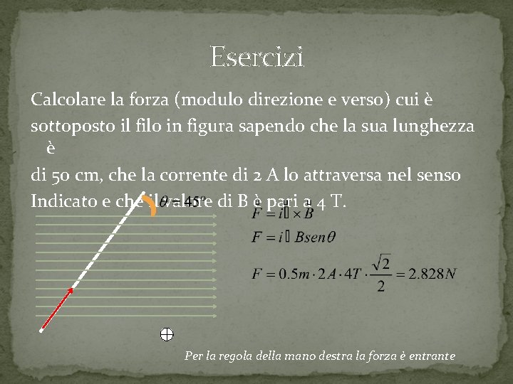 Esercizi Calcolare la forza (modulo direzione e verso) cui è sottoposto il filo in Esercizi Calcolare la forza (modulo direzione e verso) cui è sottoposto il filo in