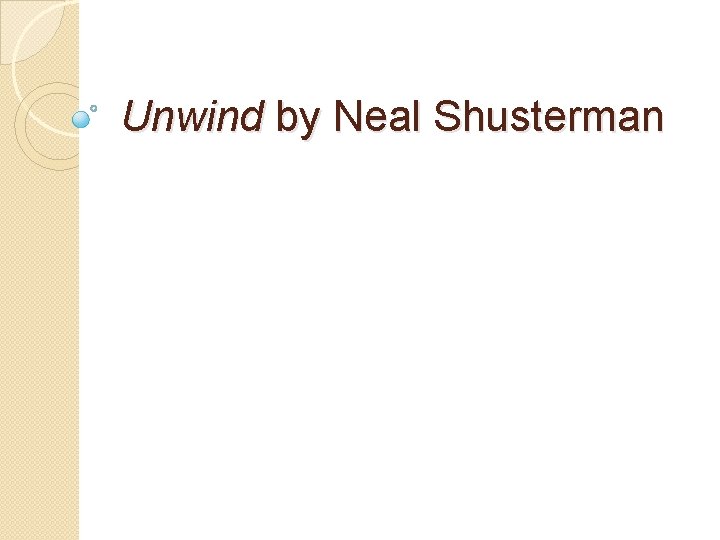 Unwind by Neal Shusterman 