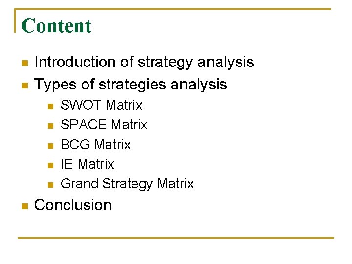 Content n n Introduction of strategy analysis Types of strategies analysis n n n