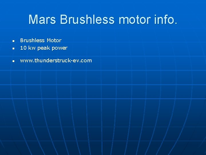 Mars Brushless motor info. n Brushless Motor 10 kw peak power n www. thunderstruck-ev.