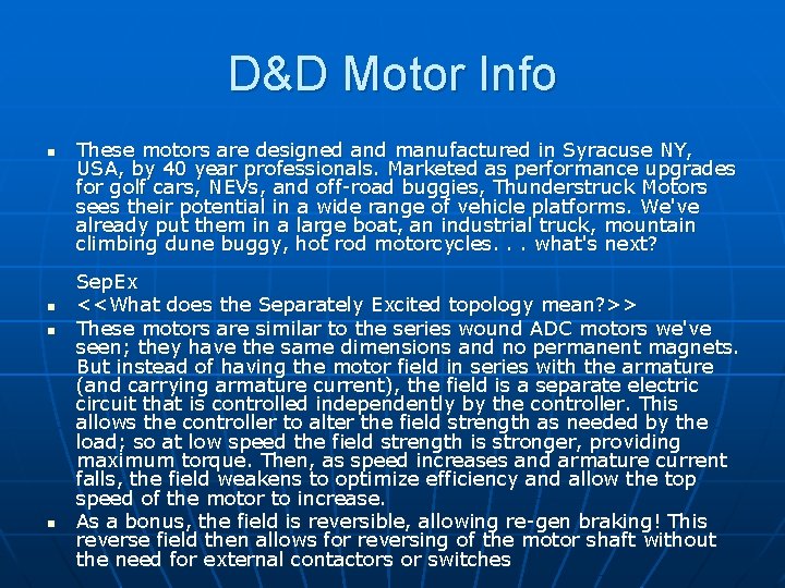 D&D Motor Info n n These motors are designed and manufactured in Syracuse NY,