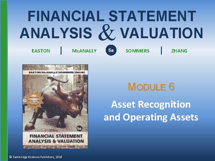 FINANCIAL STATEMENT ANALYSIS VALUATION & EASTON Mc. ANALLY 5 e SOMMERS ZHANG MODULE 6