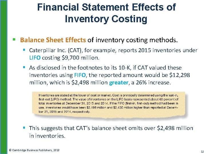 Financial Statement Effects of Inventory Costing § Balance Sheet Effects of inventory costing methods.