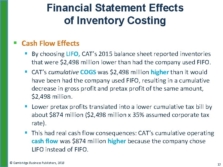 Financial Statement Effects of Inventory Costing § Cash Flow Effects § By choosing LIFO,