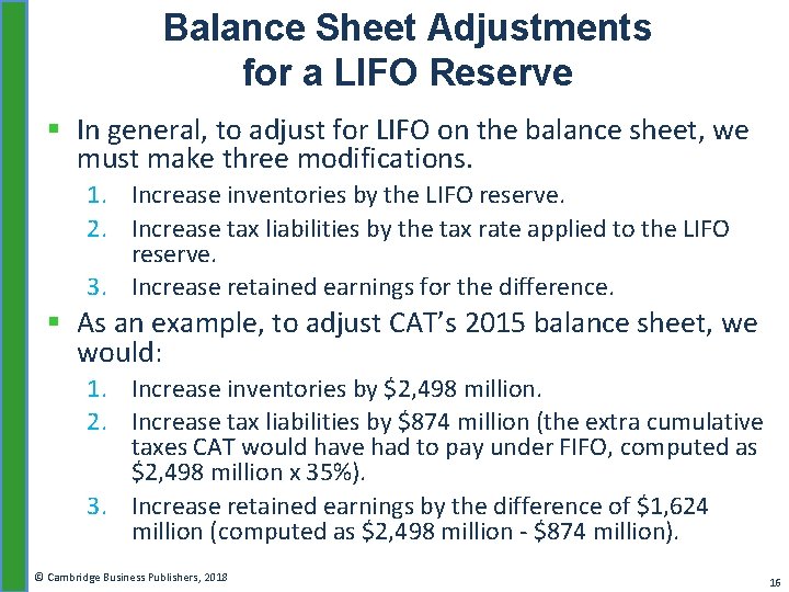 Balance Sheet Adjustments for a LIFO Reserve § In general, to adjust for LIFO