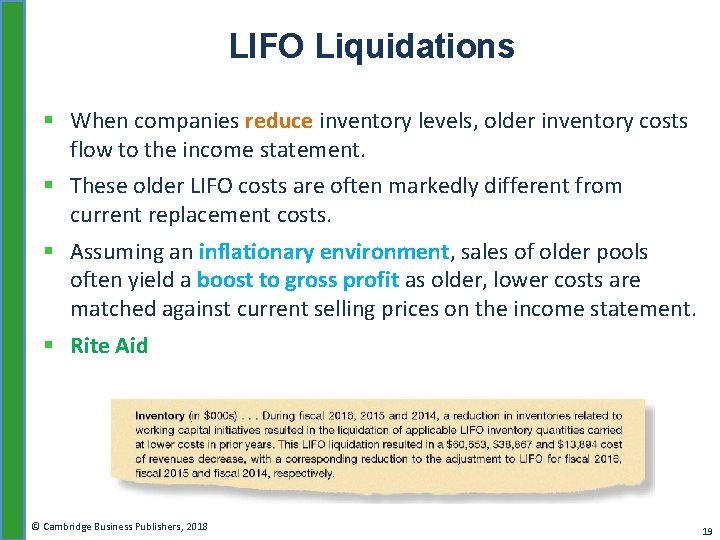 LIFO Liquidations § When companies reduce inventory levels, older inventory costs flow to the