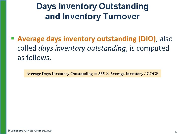 Days Inventory Outstanding and Inventory Turnover § Average days inventory outstanding (DIO), also called