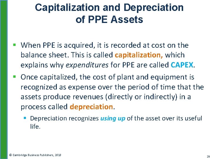 Capitalization and Depreciation of PPE Assets § When PPE is acquired, it is recorded