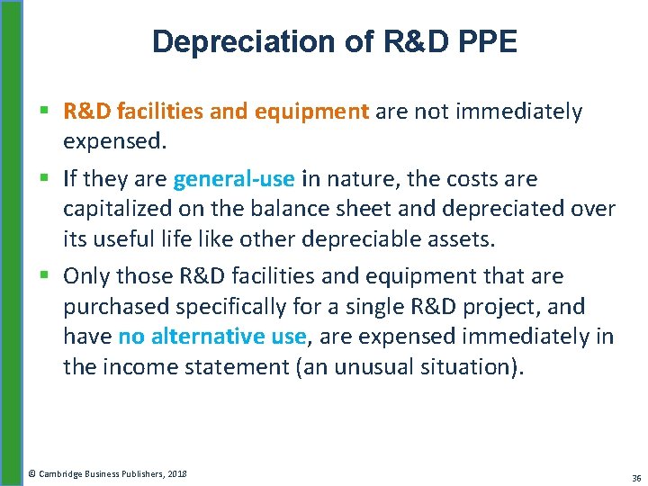 Depreciation of R&D PPE § R&D facilities and equipment are not immediately expensed. §