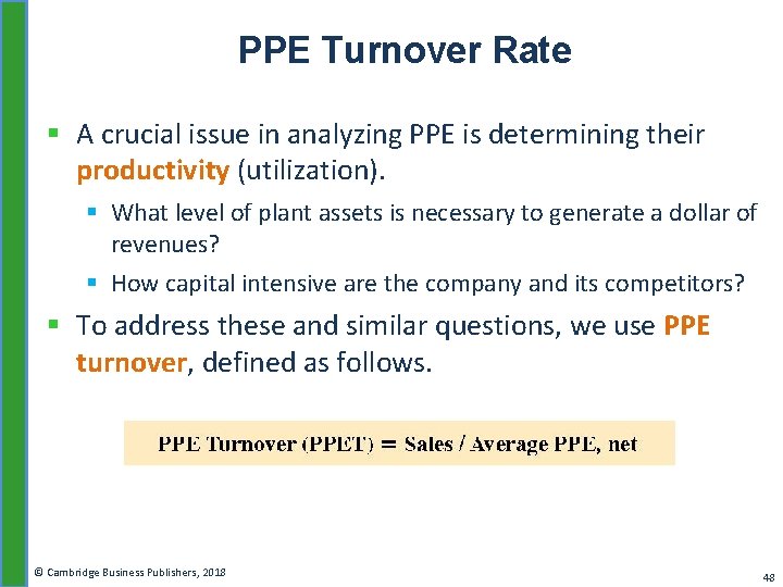 PPE Turnover Rate § A crucial issue in analyzing PPE is determining their productivity