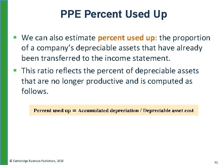 PPE Percent Used Up § We can also estimate percent used up: the proportion