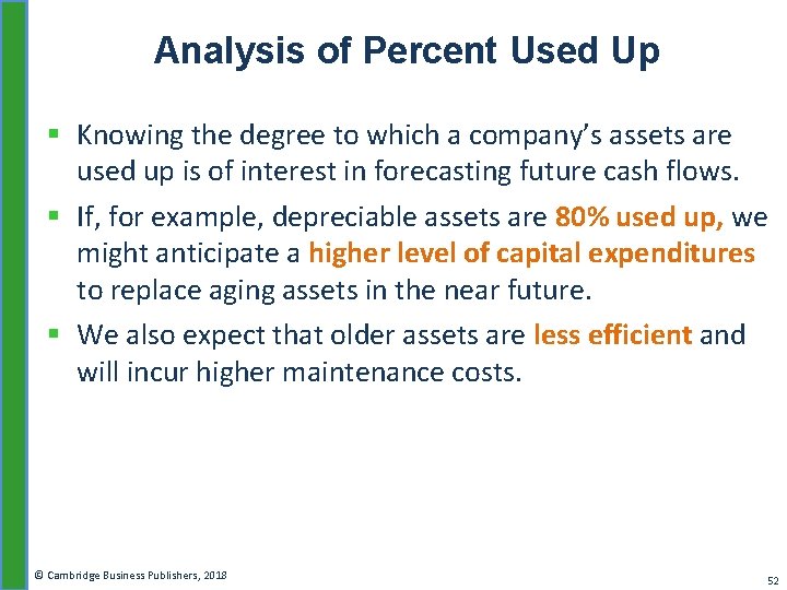 Analysis of Percent Used Up § Knowing the degree to which a company’s assets