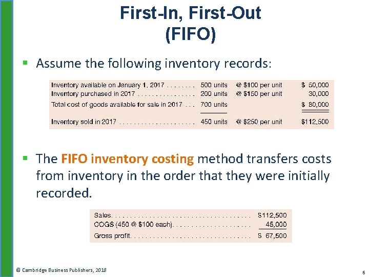 First-In, First-Out (FIFO) § Assume the following inventory records: § The FIFO inventory costing