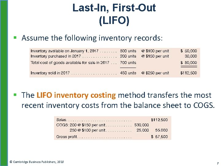 Last-In, First-Out (LIFO) § Assume the following inventory records: § The LIFO inventory costing