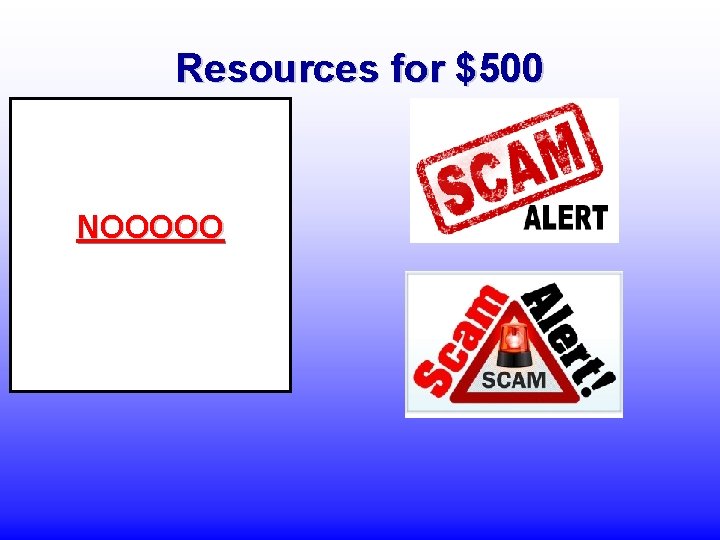 Resources for $500 NOOOOO 