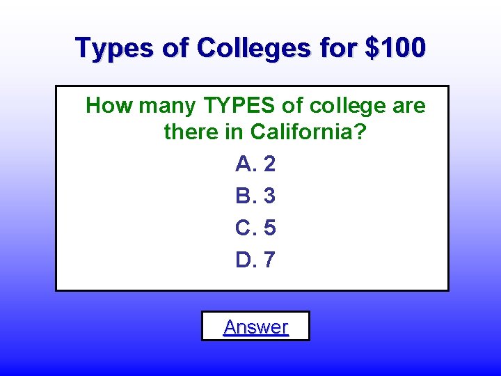 Types of Colleges for $100 How many TYPES of college are there in California?