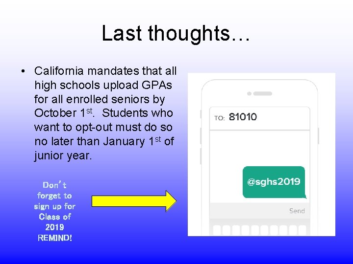 Last thoughts… • California mandates that all high schools upload GPAs for all enrolled