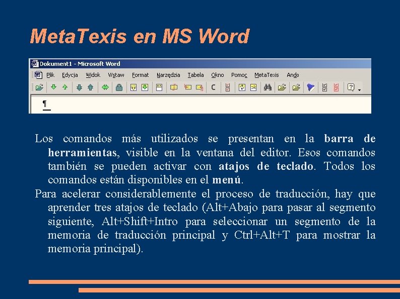 Meta. Texis en MS Word Los comandos más utilizados se presentan en la barra