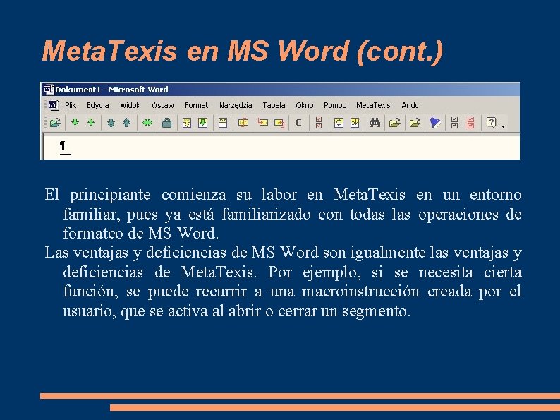 Meta. Texis en MS Word (cont. ) El principiante comienza su labor en Meta.