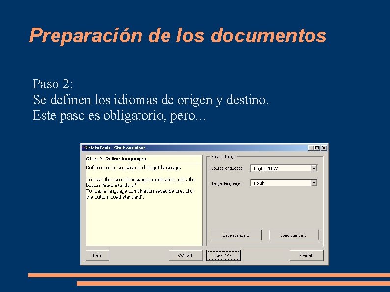 Preparación de los documentos Paso 2: Se definen los idiomas de origen y destino. Preparación de los documentos Paso 2: Se definen los idiomas de origen y destino.