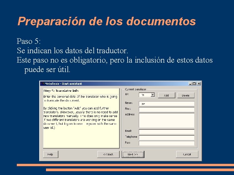 Preparación de los documentos Paso 5: Se indican los datos del traductor. Este paso Preparación de los documentos Paso 5: Se indican los datos del traductor. Este paso