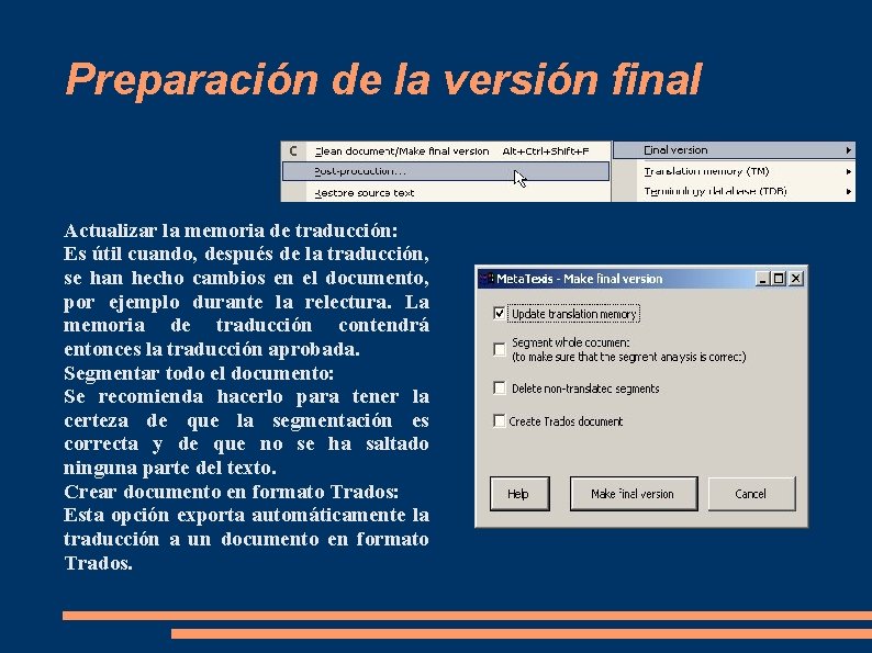 Preparación de la versión final Actualizar la memoria de traducción: Es útil cuando, después