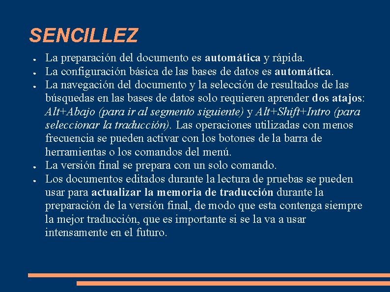 SENCILLEZ ● ● ● La preparación del documento es automática y rápida. La configuración