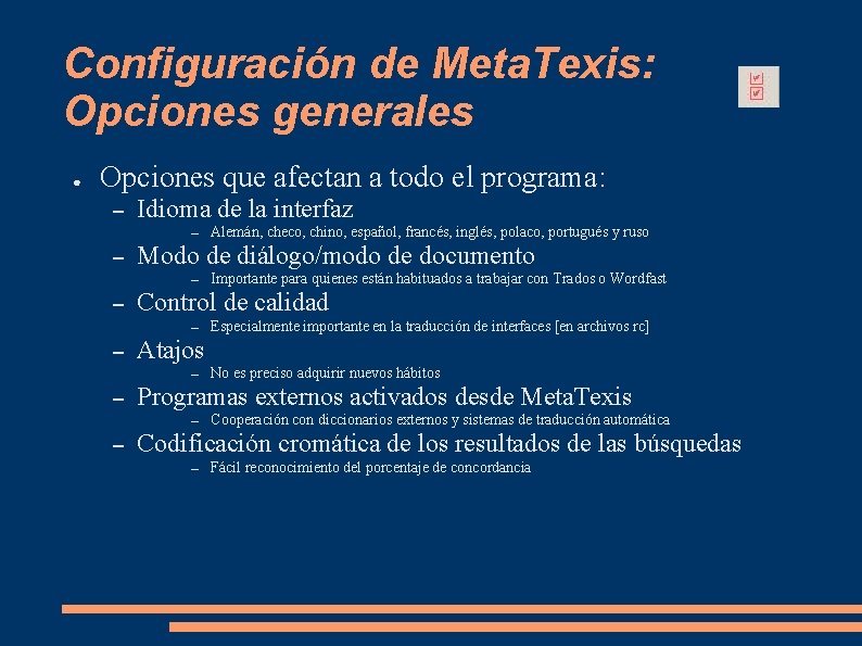 Configuración de Meta. Texis: Opciones generales ● Opciones que afectan a todo el programa: