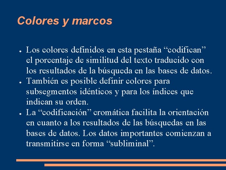 Colores y marcos ● ● ● Los colores definidos en esta pestaña “codifican” el