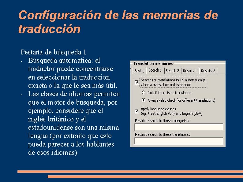 Configuración de las memorias de traducción Pestaña de búsqueda 1 ➢ Búsqueda automática: el Configuración de las memorias de traducción Pestaña de búsqueda 1 ➢ Búsqueda automática: el
