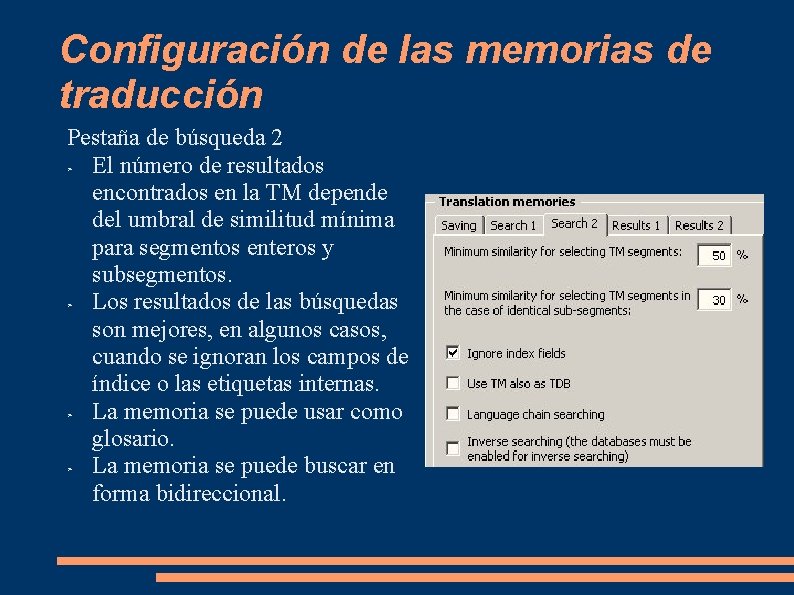 Configuración de las memorias de traducción Pestaña de búsqueda 2 ➢ El número de Configuración de las memorias de traducción Pestaña de búsqueda 2 ➢ El número de