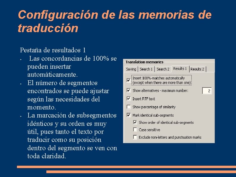 Configuración de las memorias de traducción Pestaña de resultados 1 ➢ Las concordancias de