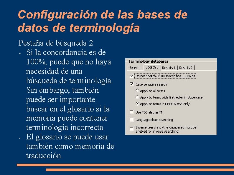 Configuración de las bases de datos de terminología Pestaña de búsqueda 2 ➢ Si