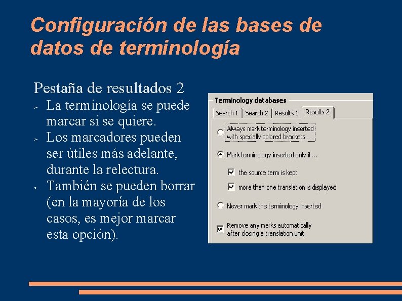 Configuración de las bases de datos de terminología Pestaña de resultados 2 ➢ ➢