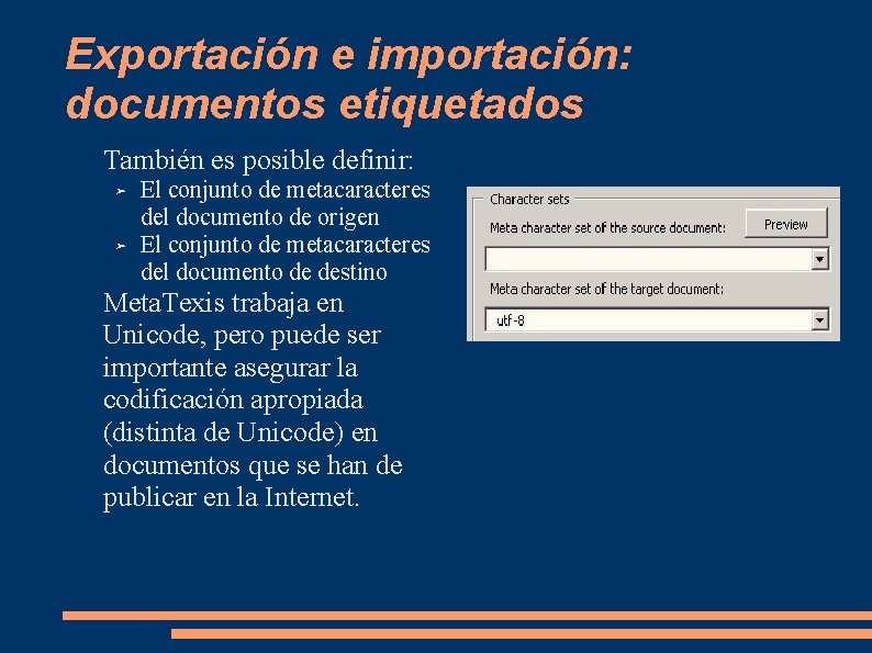 Exportación e importación: documentos etiquetados También es posible definir: ➢ ➢ El conjunto de