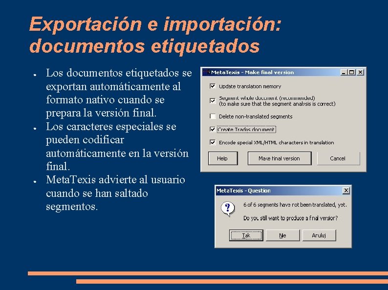 Exportación e importación: documentos etiquetados ● ● ● Los documentos etiquetados se exportan automáticamente