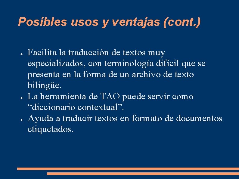 Posibles usos y ventajas (cont. ) ● ● ● Facilita la traducción de textos Posibles usos y ventajas (cont. ) ● ● ● Facilita la traducción de textos