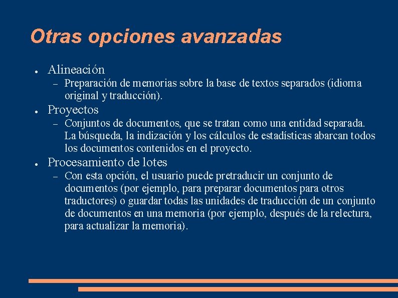 Otras opciones avanzadas ● Alineación – ● Proyectos – ● Preparación de memorias sobre