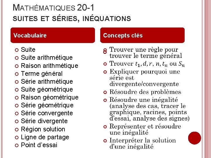 MATHÉMATIQUES 20 -1 SUITES ET SÉRIES, INÉQUATIONS Vocabulaire Suite arithmétique Raison arithmétique Terme général