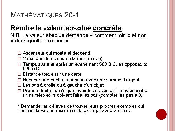 MATHÉMATIQUES 20 -1 Rendre la valeur absolue concrète N. B. La valeur absolue demande