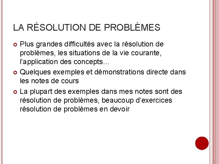 LA RÉSOLUTION DE PROBLÈMES Plus grandes difficultés avec la résolution de problèmes, les situations