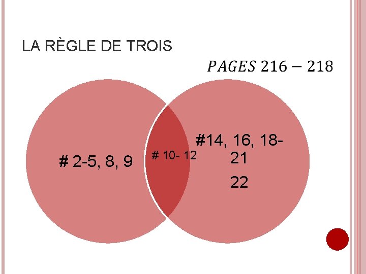 LA RÈGLE DE TROIS # 2 -5, 8, 9 #14, 16, 18# 10 -