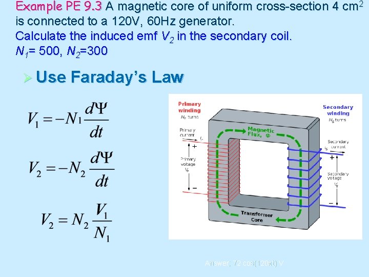 Example PE 9. 3 A magnetic core of uniform cross-section 4 cm 2 is