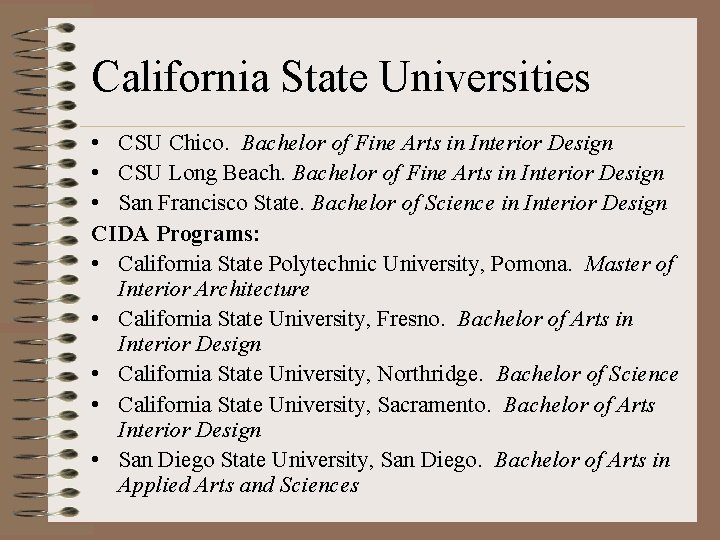 California State Universities • CSU Chico. Bachelor of Fine Arts in Interior Design •