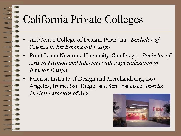 California Private Colleges • Art Center College of Design, Pasadena. Bachelor of Science in