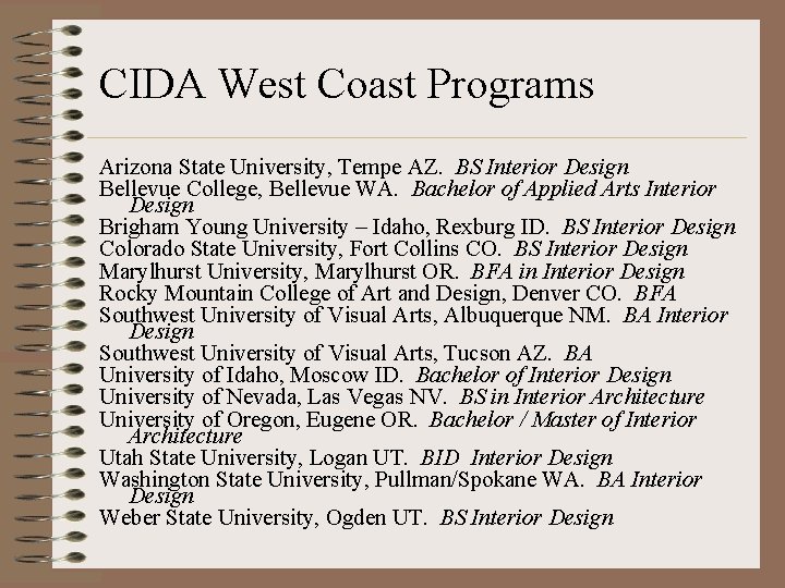CIDA West Coast Programs Arizona State University, Tempe AZ. BS Interior Design Bellevue College,